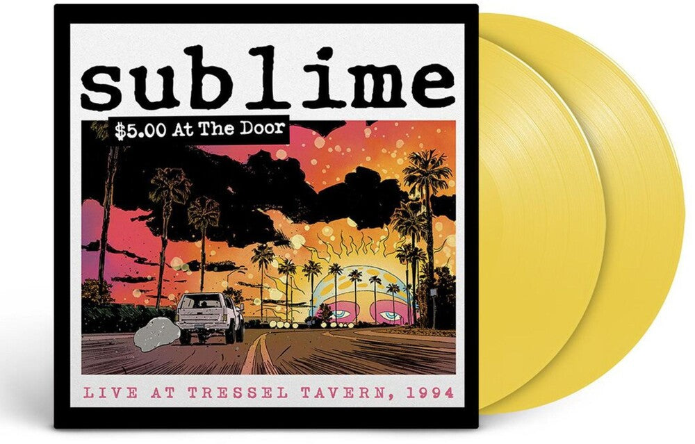 Sublime - $5 At The Door (Live At Tressel Tavern, 1994) [Indie Exclusive Limited Edition Yellow 2LP] ( VINYL )